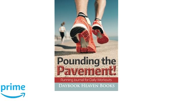 Pounding The Pavement Running Journal For Daily Workouts - 