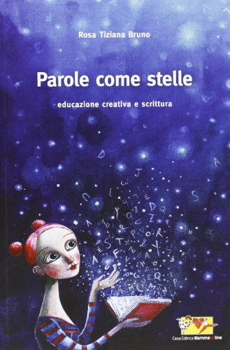 Parole come stelle. Educazione e scrittura creativa Parole come stelle. Educazione e scrittura creativa