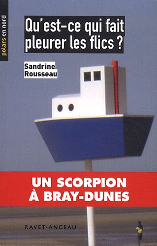 couverture de : Qu'est-ce qui fait pleurer les flics ?: un scorpion &agrave; Bra...
