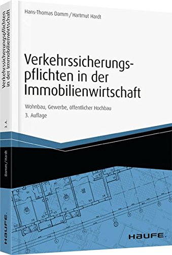 Preisvergleich Produktbild Verkehrssicherungspflichten in der Immobilienwirtschaft: Wohnbau, Gewerbe, öffentlicher Hochbau (Hammonia bei Haufe)