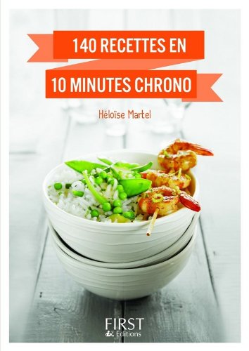 Petit Livre de - 140 recettes en 10 minutes chrono francais Petit Livre de - 140 recettes en 10 minutes chrono francais