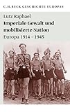 Image de Imperiale Gewalt und mobilisierte Nation: Europa 1914-1945