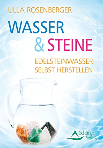 Preisvergleich Produktbild Wasser & Steine: Edelsteinwasser selbst herstellen