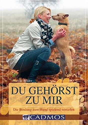 Download Du gehörst zu mir: Die Bindung zum Hund spielend vertiefen (Cadmos Handbuch)