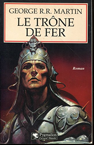 Le Trône de fer, tome 1 : La Glace et le Feu Le Trône de fer, tome 1 : La Glace et le Feu