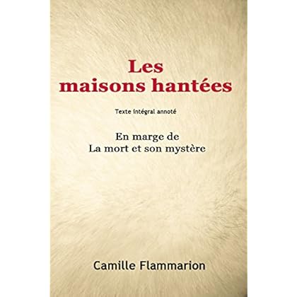 Les maisons hantées (annoté): En marge de La mort et son mystère