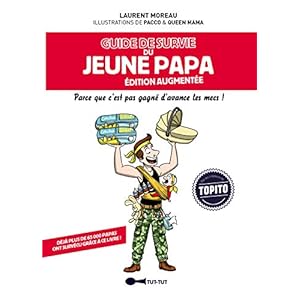 Guide de survie du jeune papa - Édition augmentée