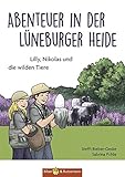 Abenteuer in der Lüneburger Heide - Lilly, Nikolas und die wilden Tiere (Lilly und Nikolas) by 
