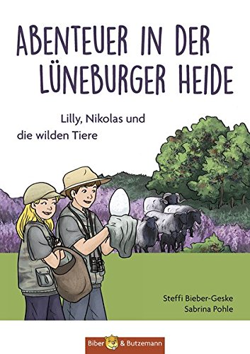 Abenteuer in der Lüneburger Heide - Lilly, Nikolas und die wilden Tiere (Lilly und Nikolas)