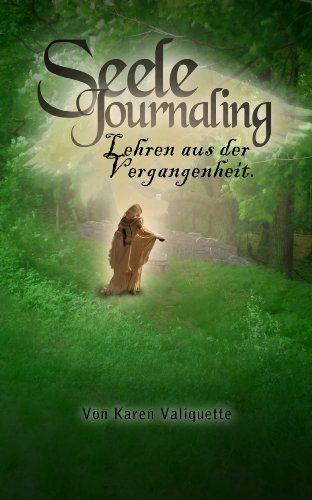 Seele Journaling - Lehren aus der Vergangenheit. (Soul Journaling 1)