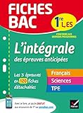 Fiches bac L'intégrale des épreuves anticipées 1re ES/L: les trois épreuves anticipées en 120 fiches de révision