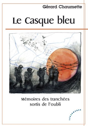 Le  casque bleu : Mémoires des tranchées sortis de l'oubli