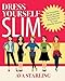Produktbild Dress Yourself Slim: The Incredibly Simple Secrets Every Woman Should Know To Look Instantly Slimmer