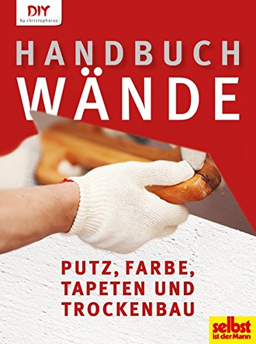 Download Handbuch Wände: Putz, Farbe, Tapeten und Trockenbau (DIY by christophorus) Download Handbuch Wände: Putz, Farbe, Tapeten und Trockenbau (DIY by christophorus)