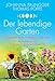 Der lebendige Garten: Gärtnern zum richtigen Zeitpunkt - In Harmonie mit Mond- und Naturrhythmen by 