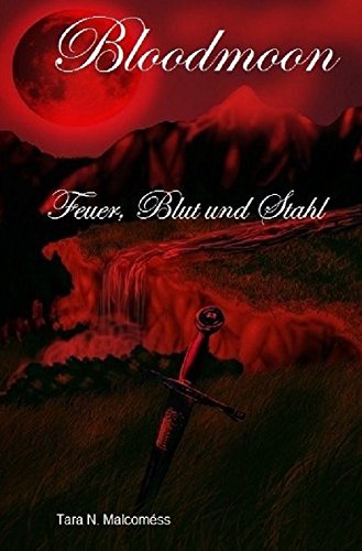 Cover zum Buch Bloodmoon: Feuer, Blut und Stahl