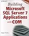Building Microsoft SQL Server 7 Applications with COM by Purba, Sanjiv (1999) Paperback by