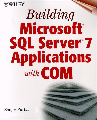 Building Microsoft SQL Server 7 Applications with COM by Purba, Sanjiv (1999) Paperback