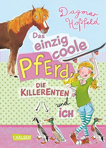 Preisvergleich Produktbild Das einzig coole Pferd, die Killerenten und ich