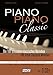 Piano Piano Classic mittelschwer (mit 3 CDs): Das beliebte Spielbuch für Klavier für fortgeschrittene Spieler by 