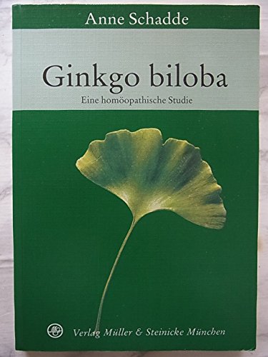 Preisvergleich Produktbild Ginkgo Biloba: Eine homöopathische Studie