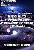  Agujeros blancos, Ondas gravitacionales, Emisión anómala de microondas y ondas de radio (Descubriendo el Universo nº 31)