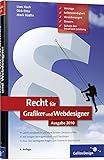 Recht für Grafiker und Webdesigner, Ausgabe 2010: Verträge, Schutz der kreativen Leistung, Selbstständigkeit, Versicherungen, Steuern (Galileo Design) by Uwe Koch, Dirk Otto