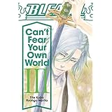 Bleach Can T Fear Your Own World 1 Volume 1 Narita Ryohgo Kubo Tite Amazon Co Uk Books Bleach Can T Fear Your Own World 1 Volume 1 Narita Ryohgo Kubo Tite Amazon Co Uk Books