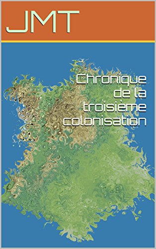 Chronique de la troisième colonisation