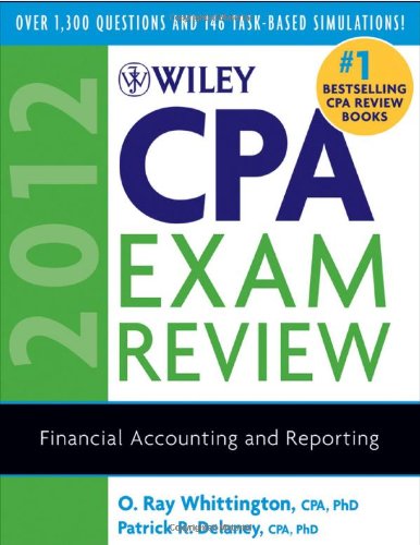 Download Wiley CPA Exam Review 2012 2012: Financial Accounting and Reporting (Wiley CPA Examination Review: Financial Accounting & Reporting) Download Wiley CPA Exam Review 2012 2012: Financial Accounting and Reporting (Wiley CPA Examination Review: Financial Accounting & Reporting)