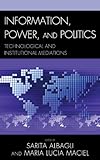 Image de Information, Power, and Politics: Technological and Institutional Mediations (Critical Media Studies)