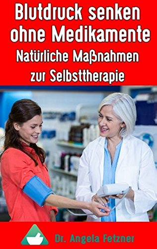 Download Blutdruck senken ohne Medikamente: Natürliche Maßnahmen zur Selbsttherapie Download Blutdruck senken ohne Medikamente: Natürliche Maßnahmen zur Selbsttherapie