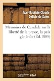 Image de Mémoires de Candide sur la liberté de la presse, la paix générale: , les fondemens de l'ordre social et d'autres bagatelles ; avec des préliminai