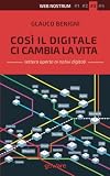 Così il digitale ci cambia la vita: Volume 3