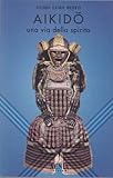 Image de Aikido. Una via dello spirito