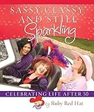 Image de Sassy, Classy, and Still Sparkling: Celebrating Life After 50