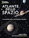 Atlante dello spazio. Le mappe dell'universo e oltre