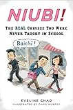 Niubi!: The Real Chinese You Were Never Taught in School by Eveline Chao, Chris Murphy
