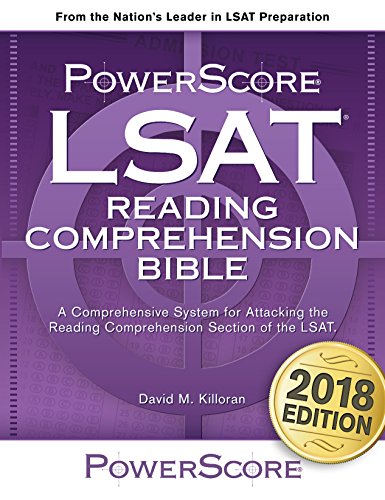 The Powerscore LSAT Reading Comprehension Bible: 2018 Edition (Powescore LSAT Bible)