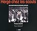 Hergé chez les scouts. Les aventures de Renard curieux by 