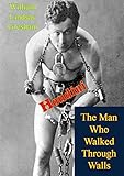 Houdini: The Man Who Walked Through Walls (English Edition) by 