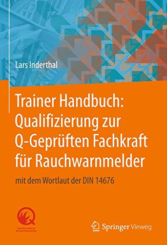 Preisvergleich Produktbild Trainer Handbuch: Qualifizierung zur Q-Geprüften Fachkraft für Rauchwarnmelder: mit dem Wortlaut der DIN 14676