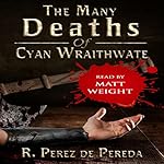 The Many Deaths of Cyan Wraithwate
