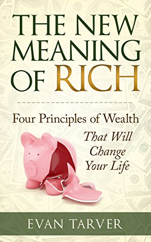 The New Meaning of Rich: Four Principles of Wealth That Will Change Your Life (English Edition) The New Meaning of Rich: Four Principles of Wealth That Will Change Your Life (English Edition)