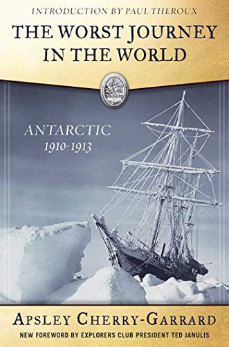 The Worst Journey in the World: Antarctic 1910-1913 (English Edition) di [Cherry-Garrard, Apsley]