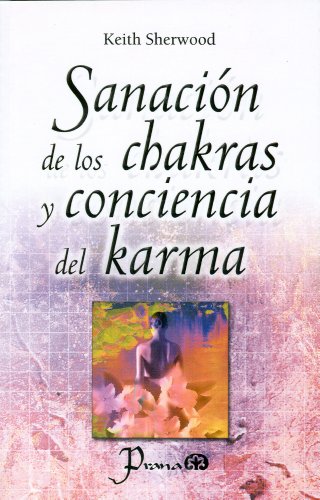 Sanacion de los chakras y conciencia del karma / Chakra Healing and Karmic Awareness