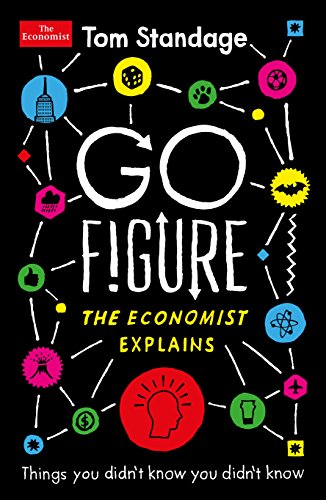 Télécharger Go Figure: Things you didn't know you didn't know: The Economist Explains Gratuit