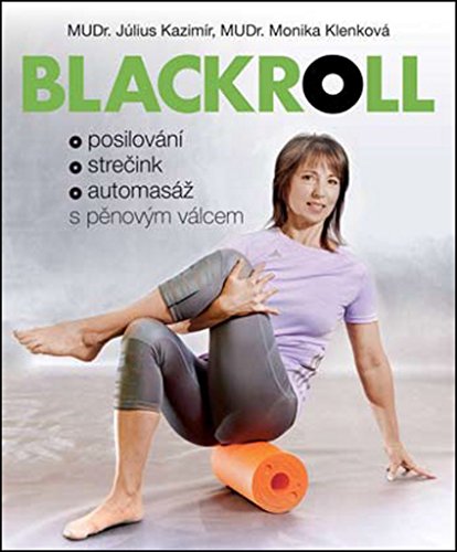 Preisvergleich Produktbild Blackroll: Posilování, streink, automasáž s pnovým válcem (2017)