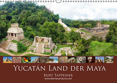 Yucatán Land der Maya (Wandkalender 2016 DIN A3 quer): Lassen Sie sich entführen in die geheimnisvolle Welt der Maya. (Monatskalender, 14 Seiten) (CALVENDO Orte)