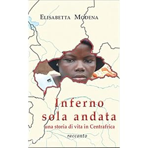 Inferno sola andata: Una storia di vita in Centraf